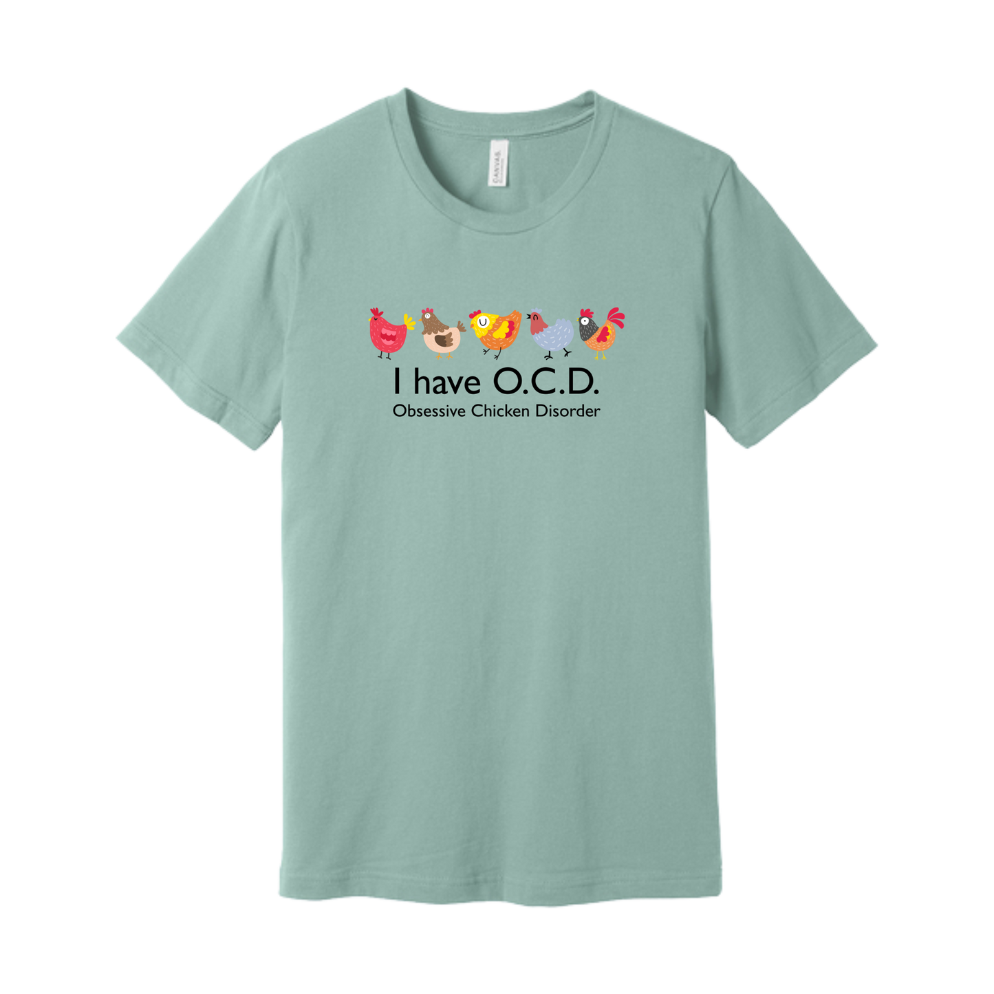 I Have O.C.D. T-Shirt